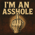 I'm An Asshole